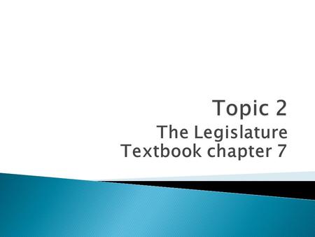 The Legislature Textbook chapter 7.