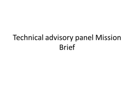 Technical advisory panel Mission Brief. Requirements Have the principal requirements of the facilities suite of instruments, in terms of equipment types.