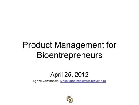 Product Management for Bioentrepreneurs
