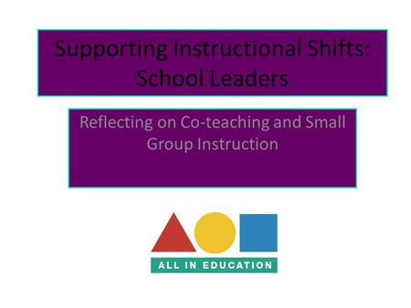 Supporting Instructional Shifts: School Leaders Reflecting on Co-teaching and Small Group Instruction.
