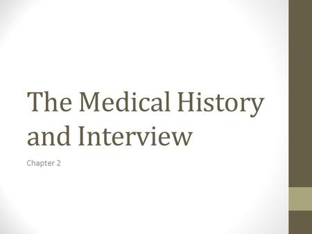 The Medical History and Interview