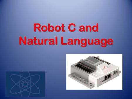 Robot C and Natural Language