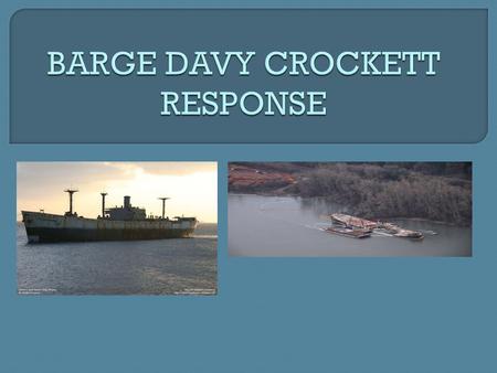 BARGE DAVY CROCKETT RESPONSE