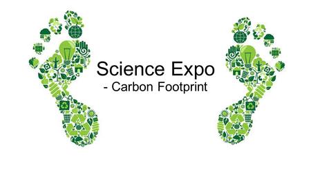 Science Expo - Carbon Footprint. Driving questions Audience 3:  What steps can be taken to decrease Metro-Nashville’s carbon footprint?  How can Nashville.