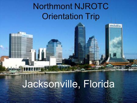 Northmont NJROTC Orientation Trip Jacksonville, Florida.