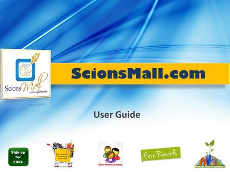 ScionsMall.com User Guide. Creating a New Account? Click here for FREE Registration Click on the Register link to open the online registration form. Click.