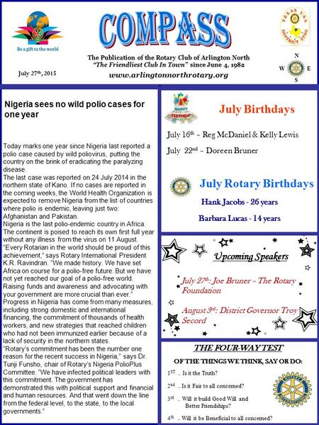 N W E S July 27 th, 2015 The Publication of the Rotary Club of Arlington North “The Friendliest Club In Town” since June 4, 1982 THE FOUR-WAY TEST OF THE.