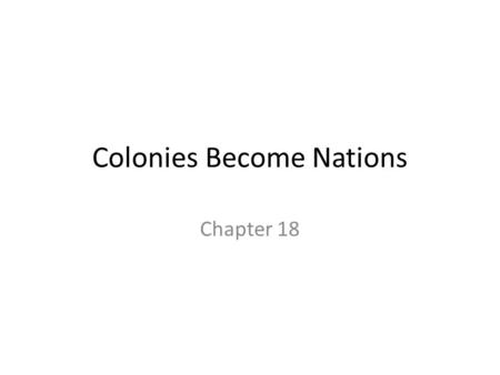 Colonies Become Nations Chapter 18. India: Move to Independence 1939 Britain commits India to fight in WWII without consulting India 350 million mostly.