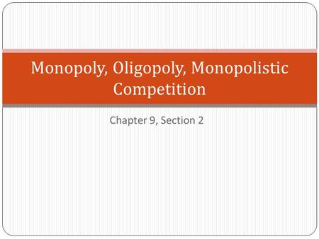 Monopoly, Oligopoly, Monopolistic Competition