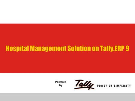 Powered by Hospital Management Solution on Tally.ERP 9.