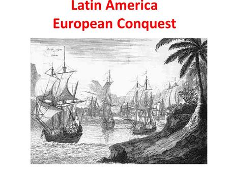 Latin America European Conquest. Although others made it to the Western Hemisphere first, Christopher Columbus arrived in the New World in 1492. He traveled.