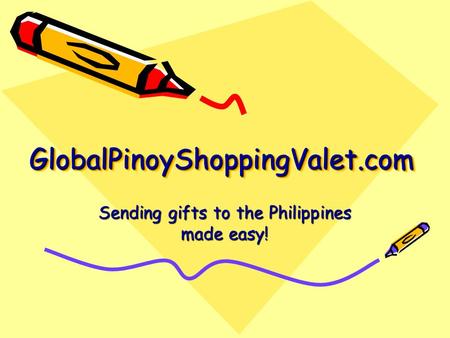 GlobalPinoyShoppingValet.comGlobalPinoyShoppingValet.com Sending gifts to the Philippines made easy!