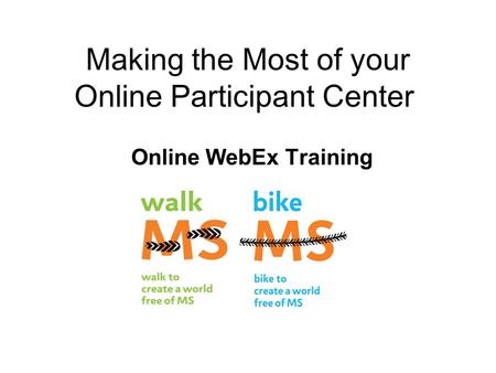 Making the Most of your Online Participant Center Online WebEx Training.