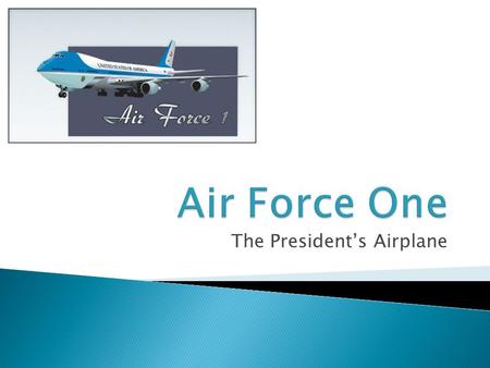 The President’s Airplane. Founders Academy 2012 – All Rights Reserved  Welcome to my classroom! ◦ I’m Mrs. Schott  I homeschooled my 3 children all.