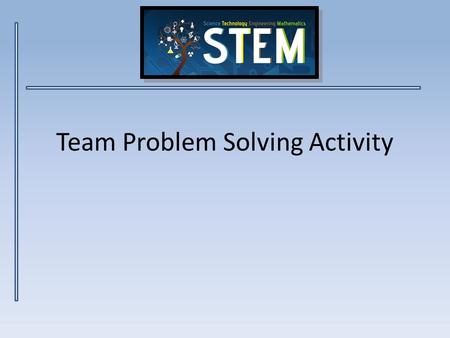 Team Problem Solving Activity