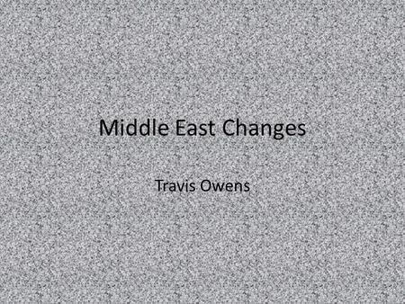 Middle East Changes Travis Owens. Tunisia French colonial rule ended in 1956, and Tunisia was led for three decades by Habib Bourguiba, who advanced worldly.