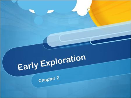 Early Exploration Chapter 2.