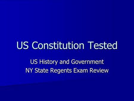 US Constitution Tested US History and Government NY State Regents Exam Review.