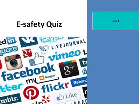 E-safety Quiz. What is E-safety? E-safety is keeping safe online. It is very important to know how to do this now as there is more and more social networking.