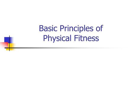 Basic Principles of Physical Fitness. Fitness Level & Risk of Death.