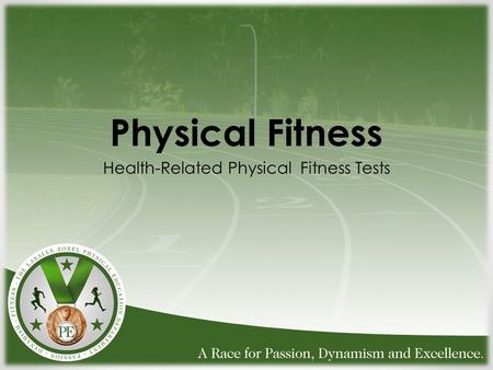 Physical Fitness Health-Related Physical Fitness Tests.