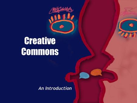 Creative Commons An Introduction. Why are We Learning About CC?  To expand your selection of copyright friendly material for presentations including: