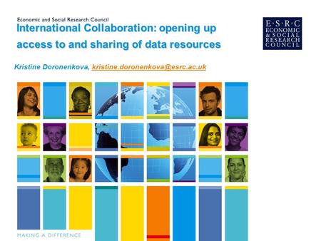 International Collaboration: opening up access to and sharing of data resources Kristine Doronenkova,