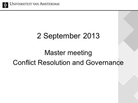 2 September 2013 Master meeting Conflict Resolution and Governance.