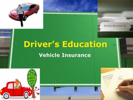 Driver’s Education Vehicle Insurance. What kind of Insurance do you need in Florida? 1.In Florida there are two vehicle insurance laws, the Financial.