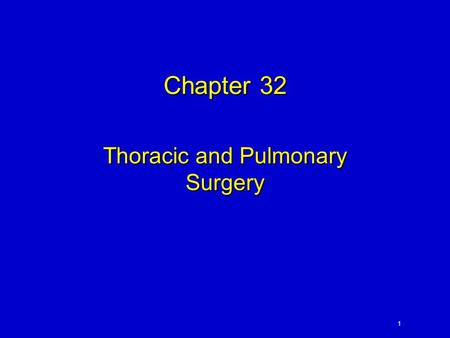 1 Chapter 32 Thoracic and Pulmonary Surgery. 2 Elsevier items and derived items © 2010, 2007 by Saunders, an imprint of Elsevier Inc. Thoracic Surgery.
