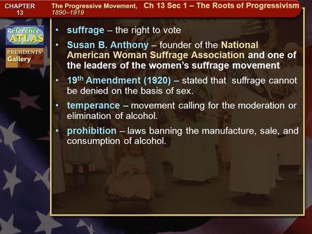 Getting to California suffrage – the right to vote Susan B. Anthony – founder of the National American Woman Suffrage Association and one of the leaders.