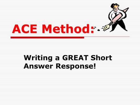 ACE Method: Writing a GREAT Short Answer Response!