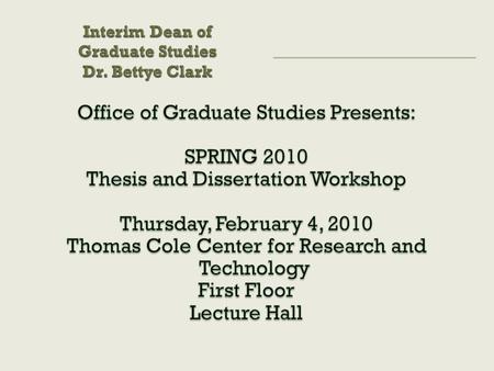 Interim Dean of Graduate Studies Dr. Bettye Clark