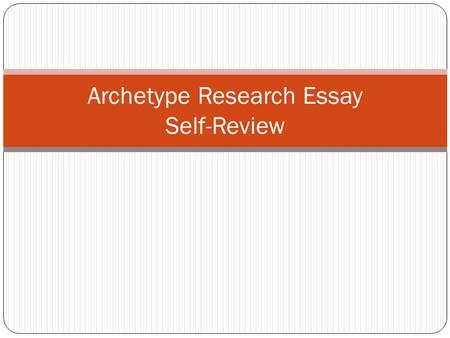 Archetype Research Essay Self-Review