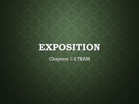 Exposition Chapters 1-2 TKAM.
