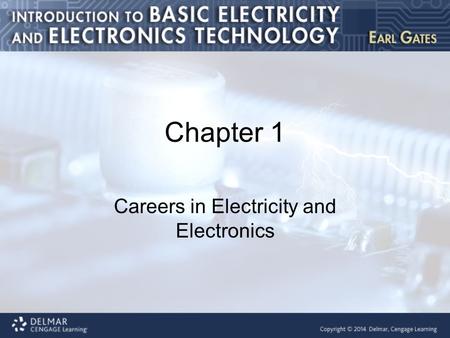 Chapter 1 Careers in Electricity and Electronics.