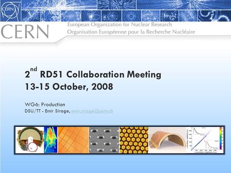 2 nd RD51 Collaboration Meeting 13-15 October, 2008 WG6: Production DSU/TT - Emir Sirage,