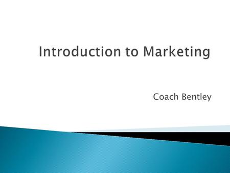 Coach Bentley.  The process of planning, pricing, promoting, selling and distributing ideas, goods, or services to create exchanges that satisfy customers.