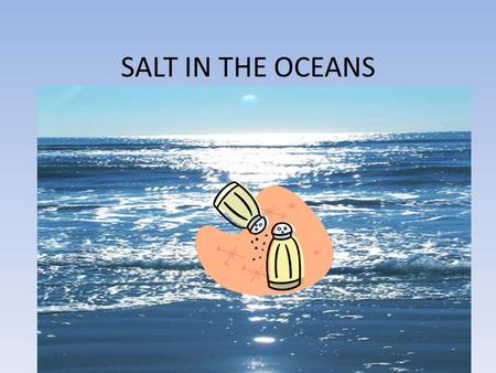 SALT IN THE OCEANS.