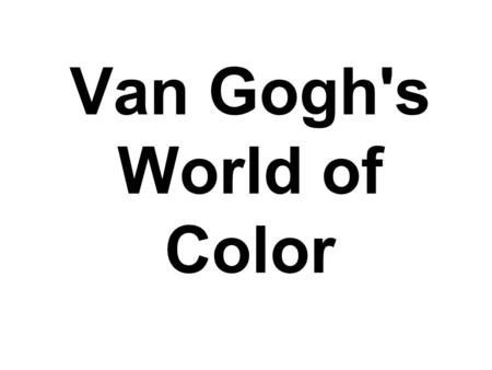 Van Gogh's World of Color. Red Where can you see the color red in this painting? Can you find all the sailboats?