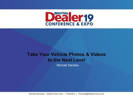 Michael Sanders| DealerVision.com | President | Take Your Vehicle Photos & Videos to the Next Level Michael Sanders.