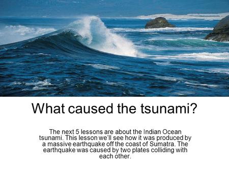 What caused the tsunami?