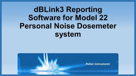 DBLink3 Reporting Software for Model 22 Personal Noise Dosemeter system.