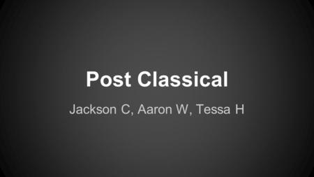 Post Classical Jackson C, Aaron W, Tessa H. Empires’ Interactions with Their Environment ● Justinian’s attempted takeover of the former Roman Empire.