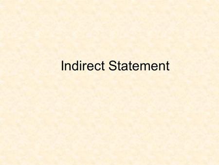 Indirect Statement.