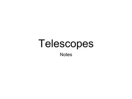 Telescopes Notes.