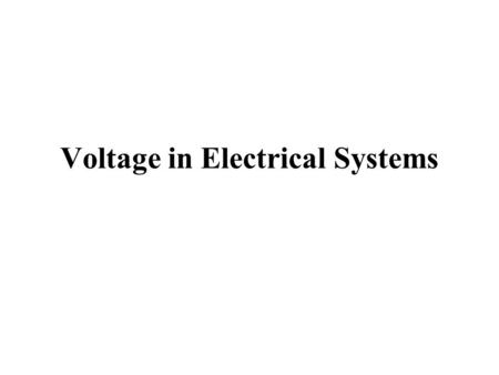 Voltage in Electrical Systems. I. Universal Forces A. Gravity 1. Newton’s universal law of gravitation 2. Fg = G (m 1 m 2 /d 2 ) 3. G = 6.67 X 10 -11.