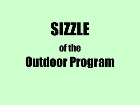 SIZZLE of the Outdoor Program