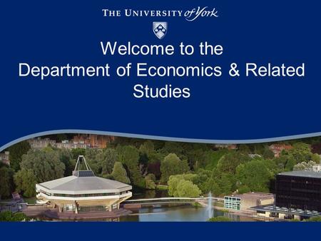 Welcome to the Department of Economics & Related Studies.