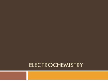 ELECTROCHEMISTRY. What is Electrochemistry?  When chemical changes or reactions occur that are caused by electrical energy applied.